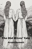 The Old Wives' Tale (Annotated)