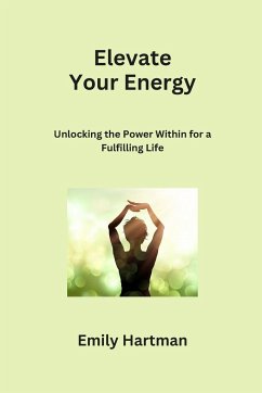 Elevate Your Energy - Hartman, Emily