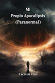 Mi Propio Apocalipsis (Paranormal)
