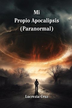 Mi Propio Apocalipsis (Paranormal) - Cruz, Lucrezia