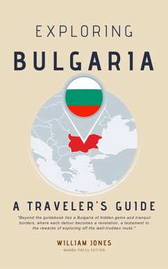 Exploring Bulgaria: A Traveler's Guide (eBook, ePUB) - Jones, William
