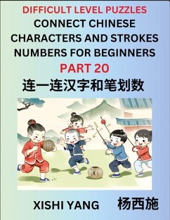 Cover Join Chinese Character Strokes Numbers (Part 20)- Difficult Level Puzzles for Beginners, Test Series to Fast Learn Counting Strokes of Chinese Characters, Simplified Characters and Pinyin, Easy Lessons, Answers