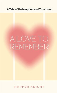 A Love to Remember - Knight, Harper