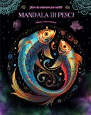 Mandala di pesci   Libro da colorare per adulti   Disegni antistress per incoraggiare la creatività