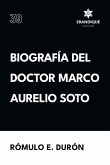 Biografía del Doctor Marco Aurelio Soto