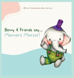 Benny & Friends say...Manners Matter! - Joyce Lee, Nara