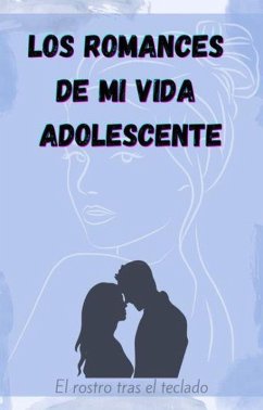 Los romances de mi vida adolescente (eBook, ePUB) - Teclado, El rostro detrás del