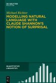 Modelling Natural Language with Claude Shannon's Notion of Surprisal (eBook, ePUB)
