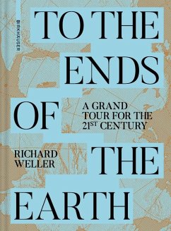 To the Ends of the Earth (eBook, PDF) - Weller, Richard