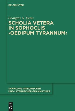 Scholia vetera in Sophoclis >Oedipum Tyrannum< (eBook, PDF) - Xenis, Georgios A.