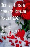 Drei zu Herzen gehende Romane Januar 2024 (eBook, ePUB)