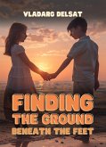 Finding the Ground Beneath the Feet (eBook, ePUB) Finding the Ground Beneath the Feet (eBook, ePUB)