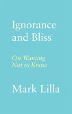 Ignorance and Bliss (eBook, ePUB)