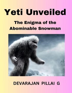 Cover Yeti Unveiled: The Enigma of the Abominable Snowman (eBook, ePUB)