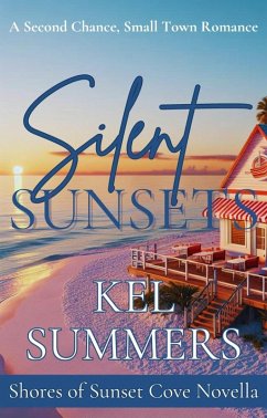 Cover Silent Sunsets: A Second Chance Small Town Romance (Shores of Sunset Cove, #0) (eBook, ePUB)