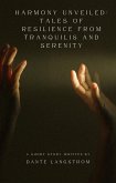 Harmony Unveiled: Tales of Resilience from Tranquilis and Serenity (eBook, ePUB) Harmony Unveiled: Tales of Resilience from Tranquilis and Serenity (eBook, ePUB)