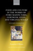 Food and Culture in the Works of Ford Madox Ford, Gertrude Stein, and Virginia Woolf (eBook, ePUB)
