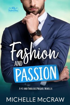 Fashion and Passion: A 40 and Fabulous Prequel Novella (eBook, ePUB) - McCraw, Michelle