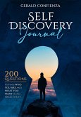 Self Discovery Journal: 200 Questions to Find Who You Are and What You Want in All Areas of Life (eBook, ePUB)