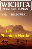 Die Phantom-Herde: Wichita Western Roman 167 (eBook, ePUB)