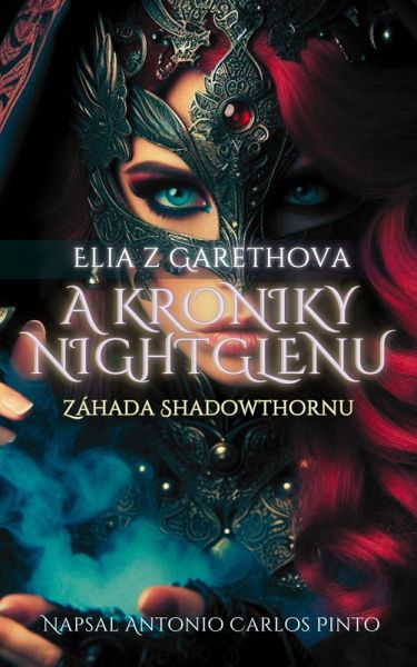 Elia z Garethova a Kroniky NightGlenu (Carodejnice ze Shadowthornu, #2) (eBook, ePUB)