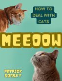 Meeoow - How to Deal With Cats (eBook, ePUB)