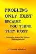 Problems Only Exist Because You Think... - Bild 1
