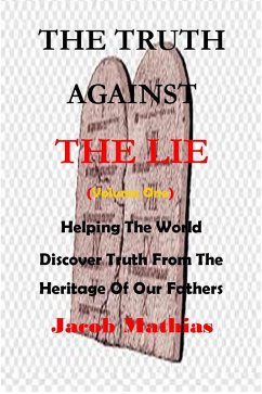 The Truth Against The Lie (Vol One) (eBook, ePUB) - Mathias, Jacob