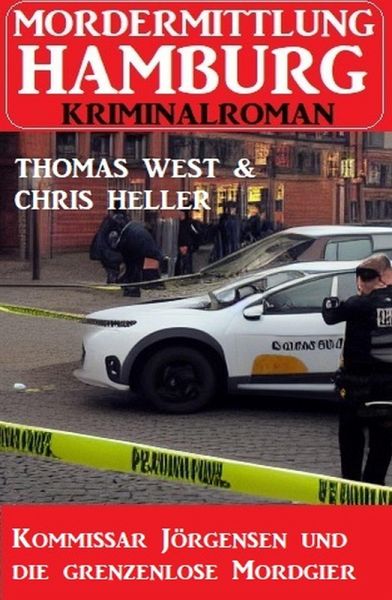 Kommissar Jörgensen und die grenzenlose Mordgier: Mordermittlung Hamburg Kriminalroman (eBook, ePUB)