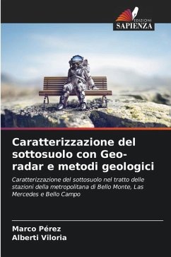Caratterizzazione del sottosuolo con Geo-radar e metodi geologici - Pérez, Marco;Viloria, Alberti