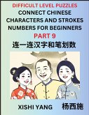 Join Chinese Character Strokes Numbers (Part 9)- Difficult Level Puzzles for Beginners, Test Series to Fast Learn Counting Strokes of Chinese Characters, Simplified Characters and Pinyin, Easy Lessons, Answers