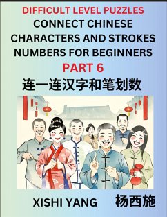 Cover Join Chinese Character Strokes Numbers (Part 6)- Difficult Level Puzzles for Beginners, Test Series to Fast Learn Counting Strokes of Chinese Characters, Simplified Characters and Pinyin, Easy Lessons, Answers
