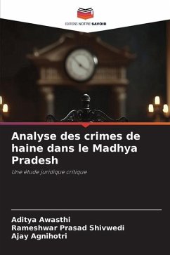 Analyse des crimes de haine dans le Madhya Pradesh - Awasthi, Aditya;Shivwedi, Rameshwar Prasad;Agnihotri, Ajay