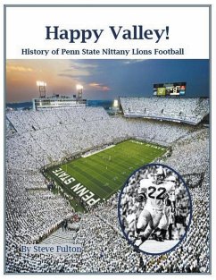 Happy Valley! History of Penn State Nittany Lions Football - Fulton, Steve