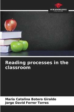 Reading processes in the classroom - Botero Giraldo, Maria Catalina;Ferrer Torres, Jorge David