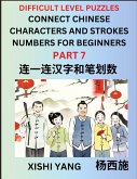 Join Chinese Character Strokes Numbers (Part 7)- Difficult Level Puzzles for Beginners, Test Series to Fast Learn Counting Strokes of Chinese Characters, Simplified Characters and Pinyin, Easy Lessons, Answers