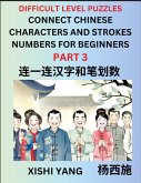 Join Chinese Character Strokes Numbers (Part 3)- Difficult Level Puzzles for Beginners, Test Series to Fast Learn Counting Strokes of Chinese Characters, Simplified Characters and Pinyin, Easy Lessons, Answers
