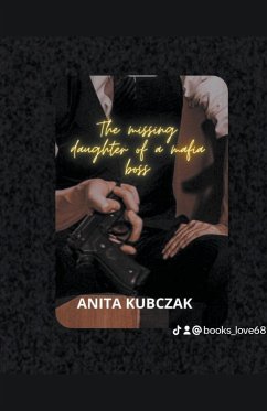 The Missing Daughter Of A Mafia Boss - Kubczak, Anita