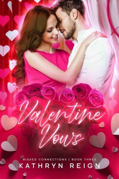 Valentine Vows (Missed Connections, #3) (eBook, ePUB) - Reign, Kathryn