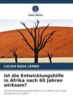 Ist die Entwicklungshilfe in Afrika nach 60 Jahren wirksam? - NGOA LEMBO, LUCIEN