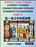 Join Chinese Character Strokes Numbers (Part 2)- Difficult Level Puzzles for Beginners, Test Series to Fast Learn Counting Strokes of Chinese Characters, Simplified Characters and Pinyin, Easy Lessons, Answers