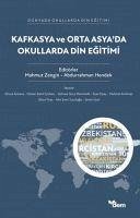 Kafkasya ve Orta Asyada Okullarda Din Egitimi - Zengin, Mahmut; Hendek, Abdurrahman