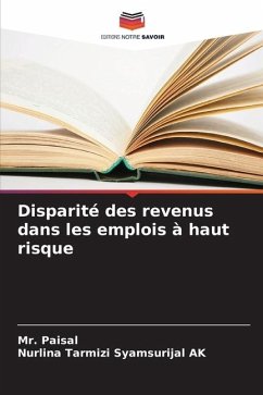 Disparité des revenus dans les emplois à haut risque - Paisal, Mr.;Syamsurijal AK, Nurlina Tarmizi