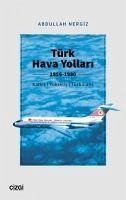 Türk Hava Yollari 1956-1980 Kalkis, Yükselis, Türbülans - Nergiz, Abdullah