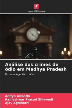 Análise dos crimes de ódio em Madhya Pradesh - Awasthi, Aditya;Shivwedi, Rameshwar Prasad;Agnihotri, Ajay