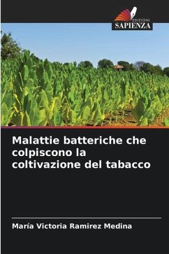 Malattie batteriche che colpiscono la coltivazione del tabacco - Ramirez Medina, María Victoria