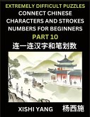 Link Chinese Character Strokes Numbers (Part 10)- Extremely Difficult Level Puzzles for Beginners, Test Series to Fast Learn Counting Strokes of Chinese Characters, Simplified Characters and Pinyin, Easy Lessons, Answers