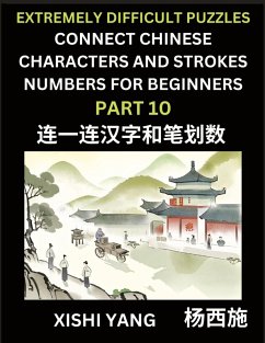 Cover Link Chinese Character Strokes Numbers (Part 10)- Extremely Difficult Level Puzzles for Beginners, Test Series to Fast Learn Counting Strokes of Chinese Characters, Simplified Characters and Pinyin, Easy Lessons, Answers