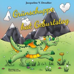 Grünschuppe hat Geburtstag - Droullier, Jacqueline V.