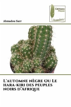 L'automne nègre Ou Le hara-kiri des peuples noirs d¿Afrique - Sarr, Ahmadou